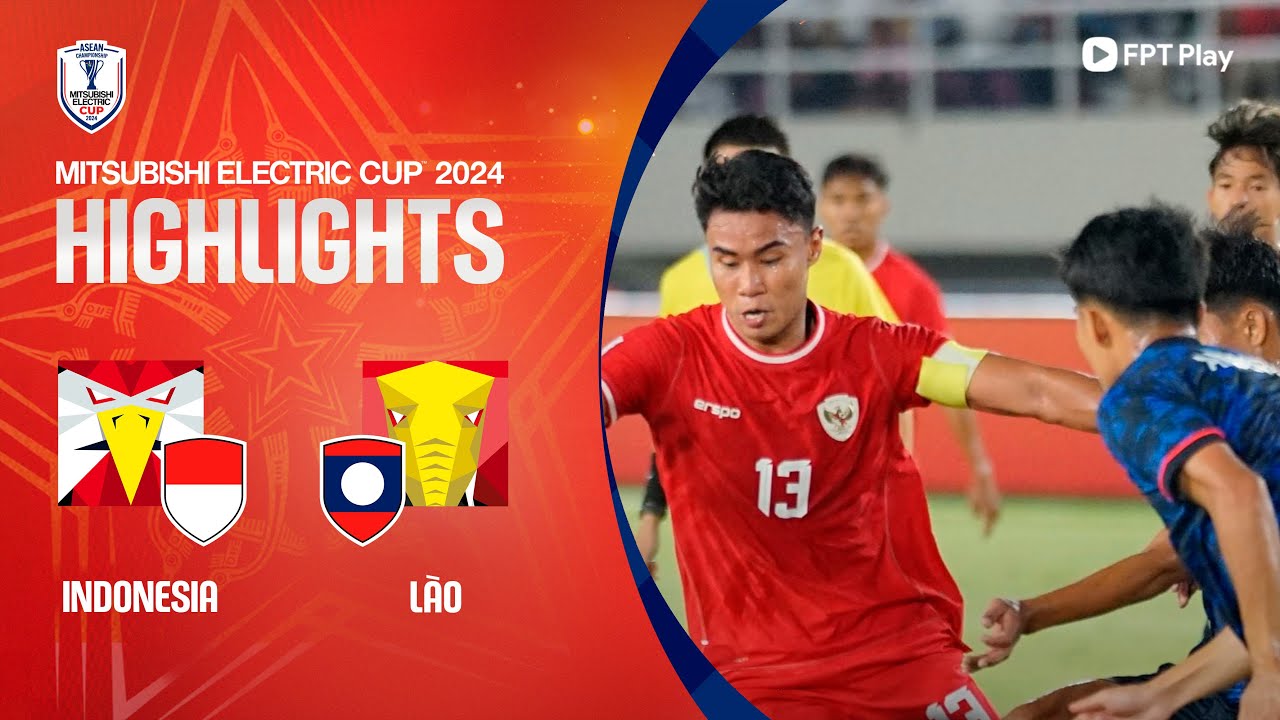 Highlight trận đấu Indonesia vs Lào: Bảng B ASEAN Championship 2024